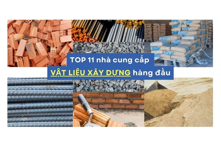 Top 11 nhà cung cấp vật liệu xây dựng hàng đầu Việt Nam