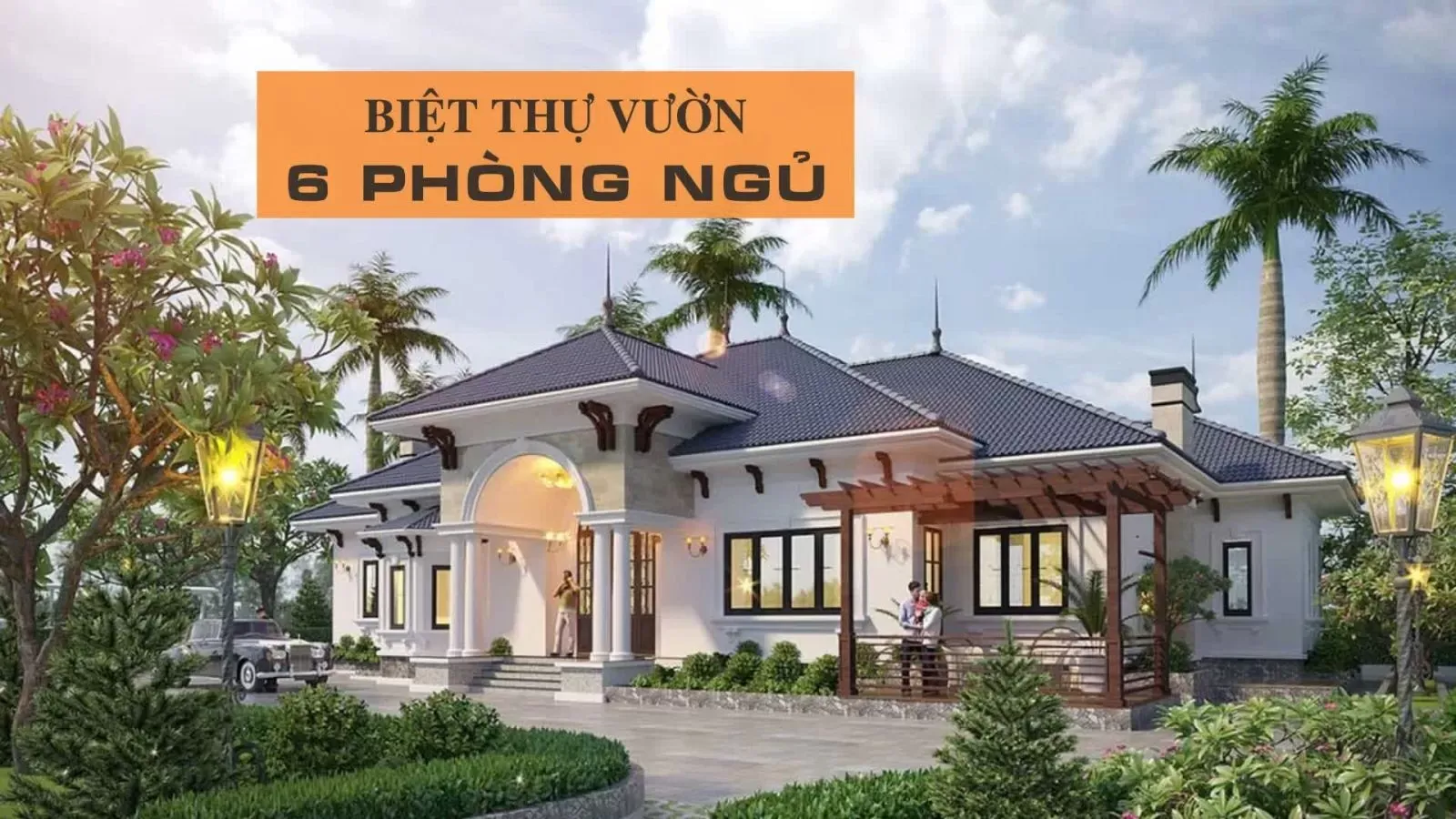 Top 15 mẫu nhà vườn 6 phòng ngủ cho gia đình nhiều thành viên