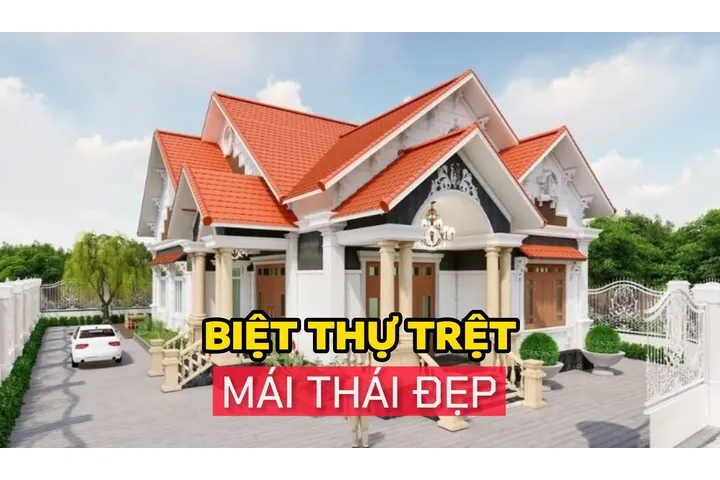 Top 36 mẫu biệt thự trệt mái thái đẹp mê đắm lòng người