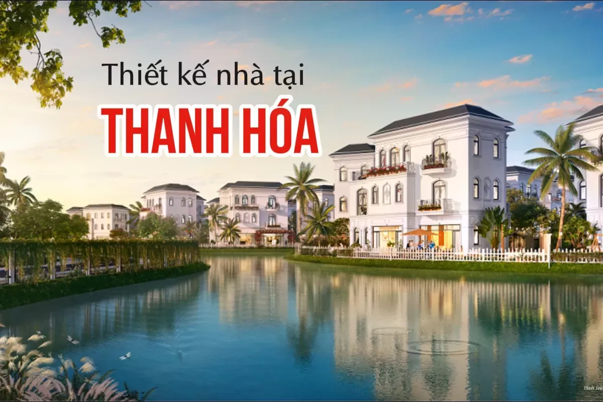 Tư vấn kiến trúc và bảng giá thiết kế nhà tại Thanh Hóa chi tiết