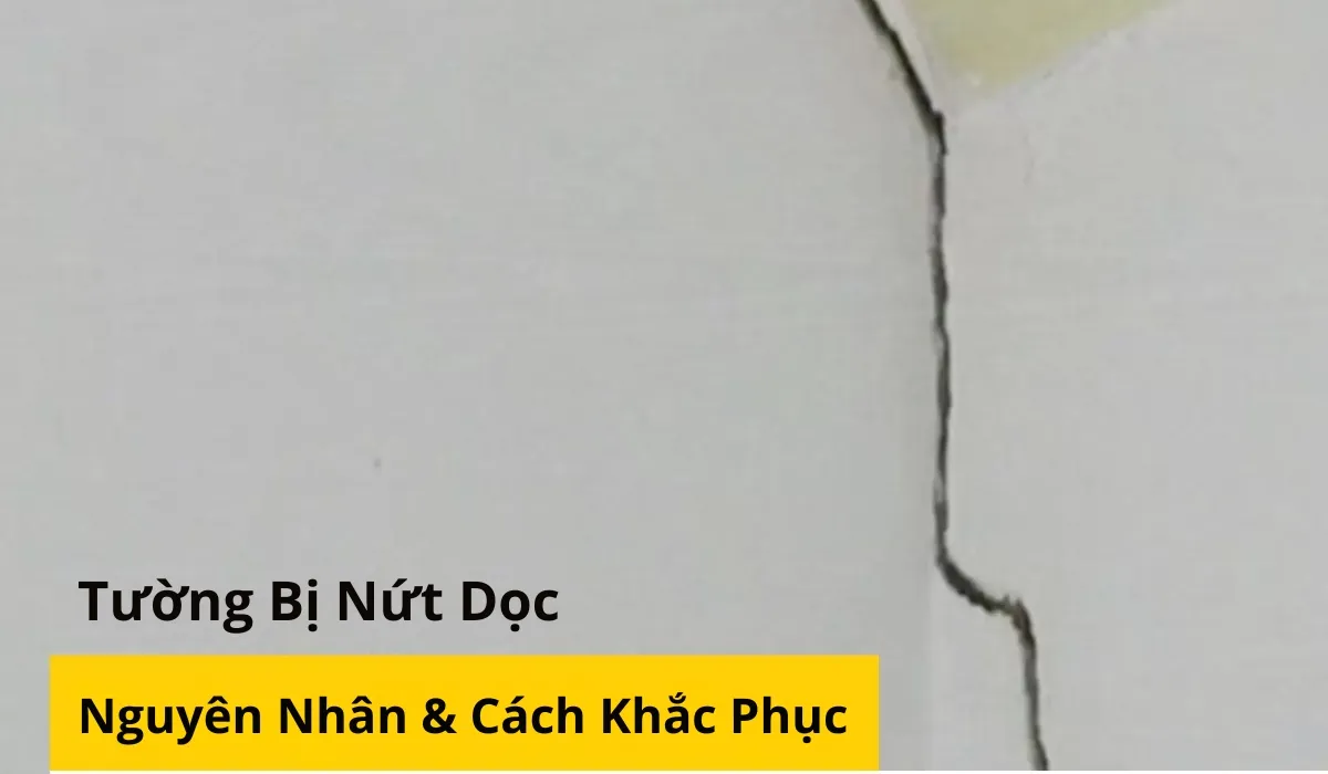 Tường nhà bị nứt dọc có nguy hiểm không? Cách xử lý