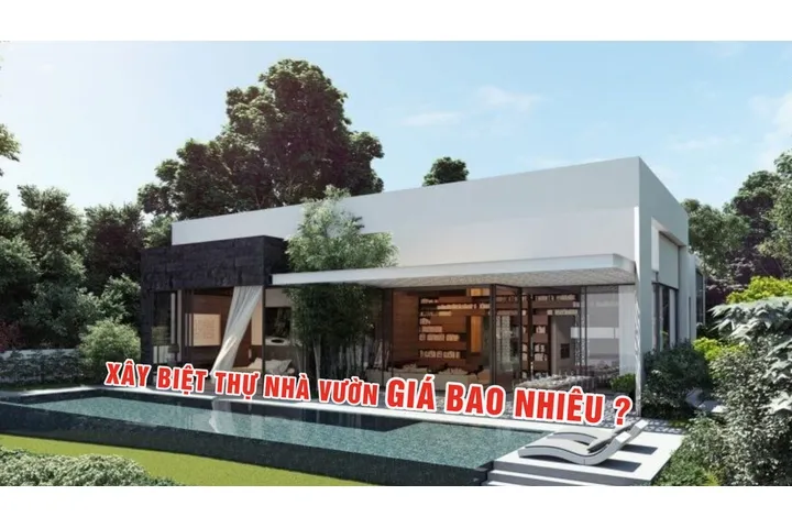 Xây biệt thự nhà vườn giá bao nhiêu tiền trọn gói?