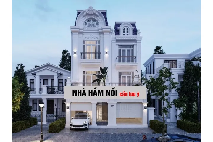 Xây nhà có tầng hầm nổi và những điều cần lưu ý