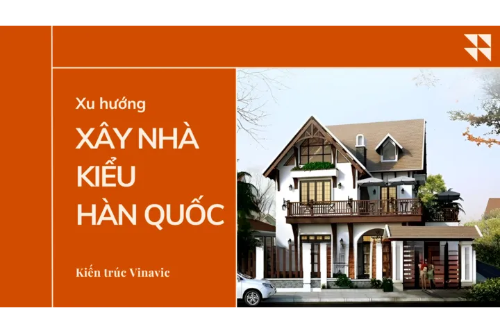 Xu hướng xây nhà kiểu hàn quốc hiện đại thịnh hành hiện nay